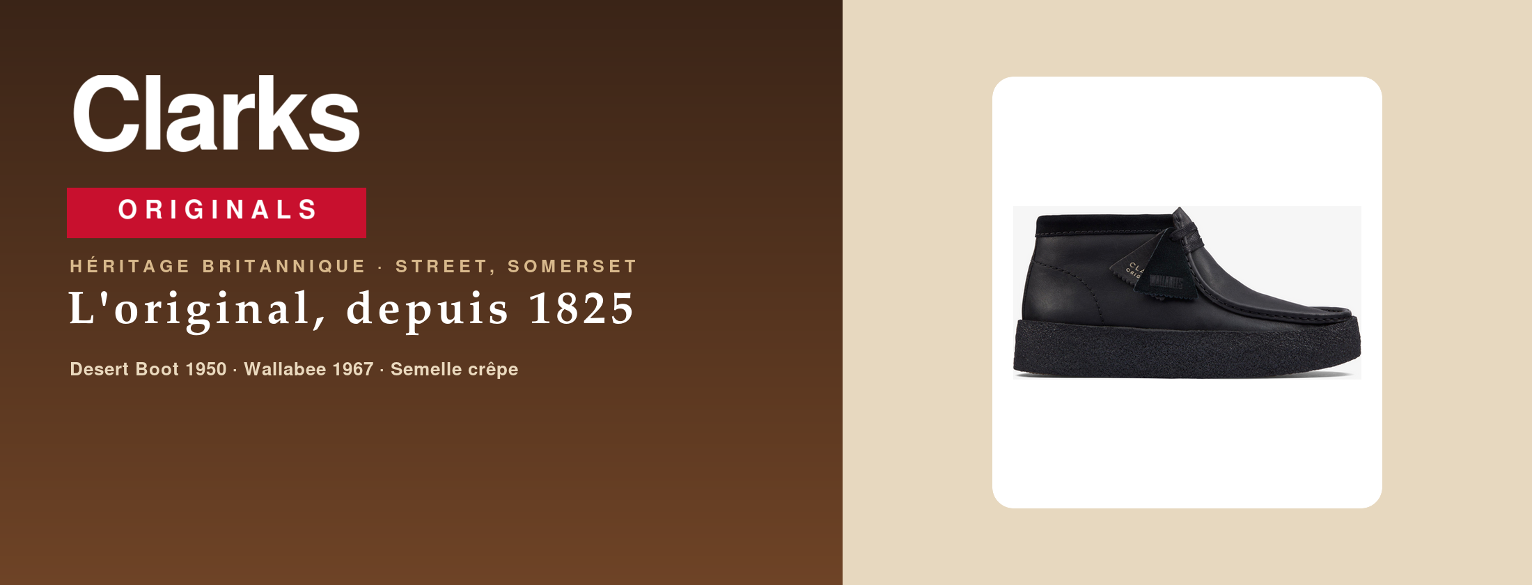 Clarks Originals — Desert Boot, Wallabee, semelle crêpe depuis 1825